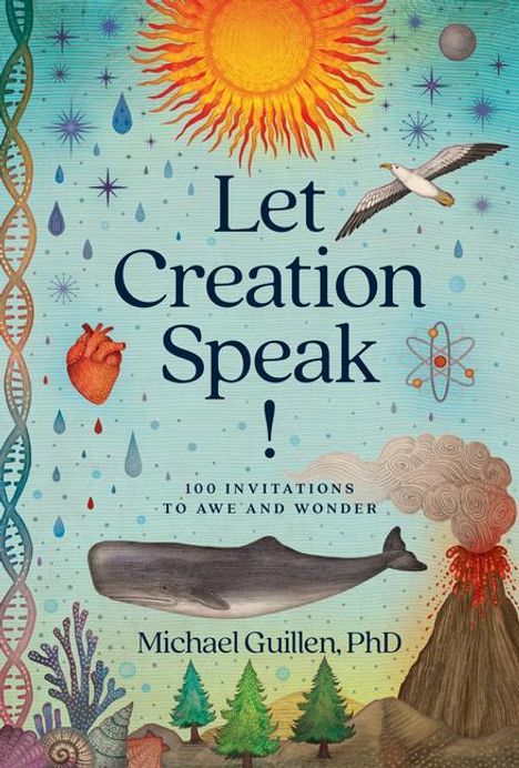Michael Guillen: Let Creation Speak!, Buch