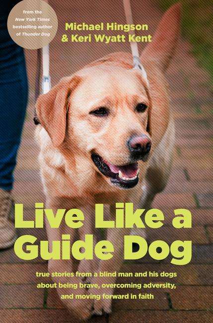 Michael Hingson: Live Like a Guide Dog, Buch
