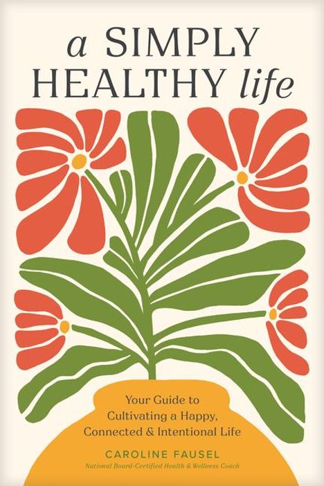 Caroline Fausel: A Simply Healthy Life, Buch