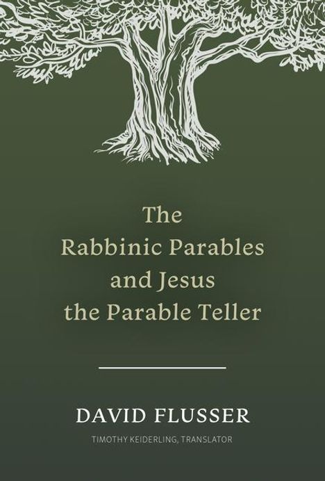 David Flusser: The Rabbinic Parables and Jesus the Parable Teller, Buch