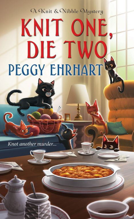 Text: „Knit One, Die Two“ von Peggy Ehrhart. „Knot another murder...“  
Illustration: Katzen spielen mit Garn auf Möbeln, Tisch mit Gebäck.