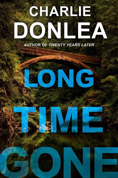 Charlie Donlea: Long Time Gone, Buch