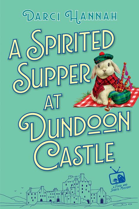 "A Spirited Supper at Dundoon Castle" ist in großen Buchstaben zu lesen. Ein Kaninchen in schottischer Tracht spielt Dudelsack.