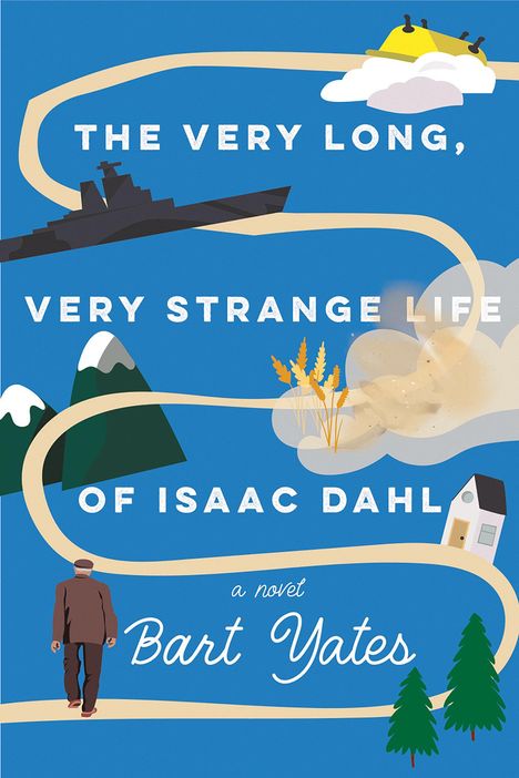 Bart Yates: The Very Long, Very Strange Life of Isaac Dahl, Buch