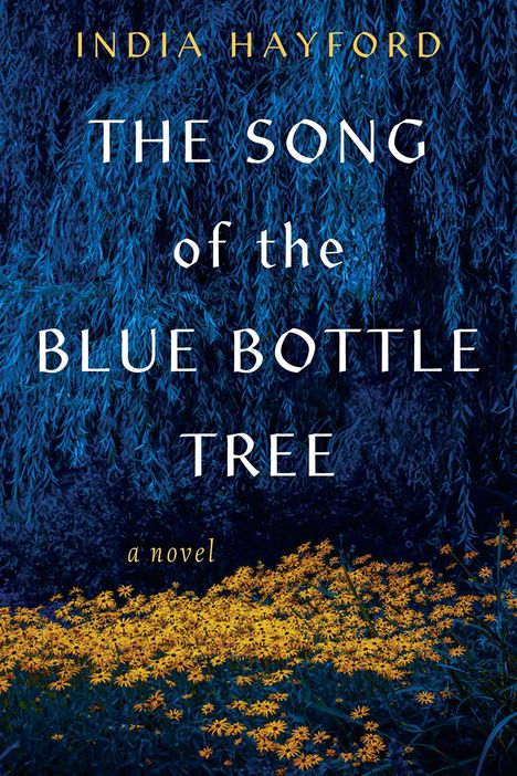 India Hayford: The Song of the Blue Bottle Tree, Buch
