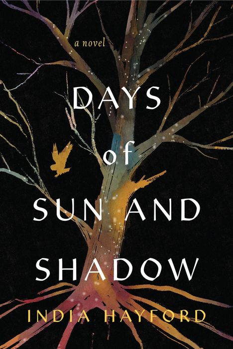Text: "a novel, DAYS OF SUN AND SHADOW, INDIA HAYFORD." Illustration eines Baumes mit einem Vogel auf schwarzem Hintergrund.