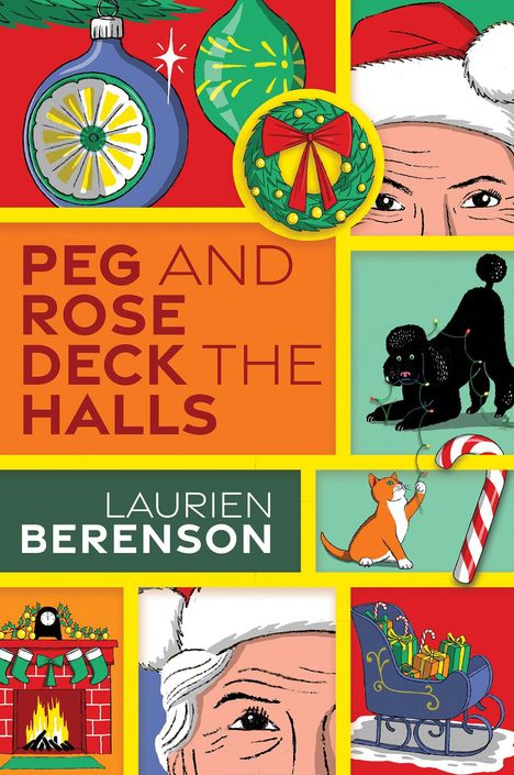 "PEG AND ROSE DECK THE HALLS", darunter "LAURIEN BERENSON". Illustration mit Weihnachtsmotiven: Kugeln, Kranz, Pudel, Kamin.