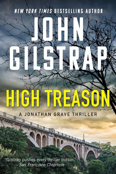 "New York Times Bestselling Author John Gilstrap. High Treason. A Jonathan Grave Thriller." Landschaft mit Brücke.