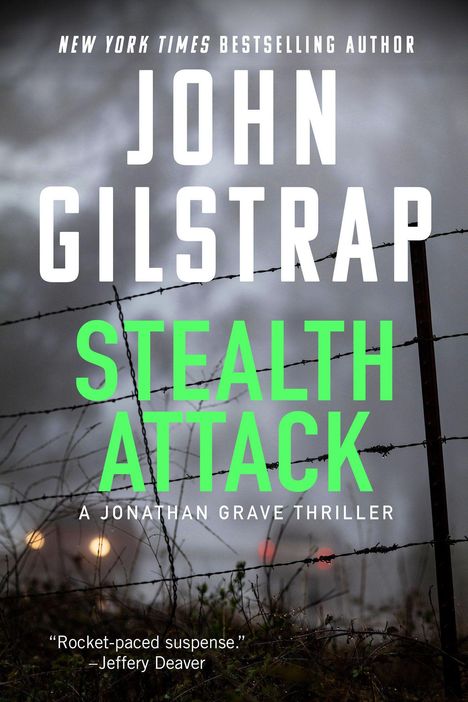 Buchcover mit Text: "JOHN GILSTRAP, STEALTH ATTACK, A Jonathan Grave Thriller". Stacheldraht vor bewölktem Himmel.