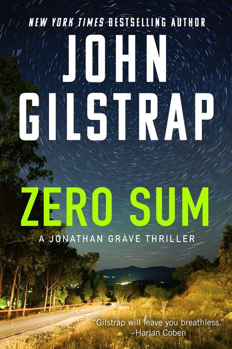„New York Times Bestselling Author John Gilstrap. Zero Sum. A Jonathan Grave Thriller.“ Sternenhimmel über Landschaft.