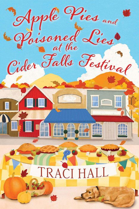 Text: "Apple Pies and Poisoned Lies at the Cider Falls Festival" und "Traci Hall". Herbstliche Illustration mit Häusern, Tischen voller Kuchen, Äpfeln und einem Hund.