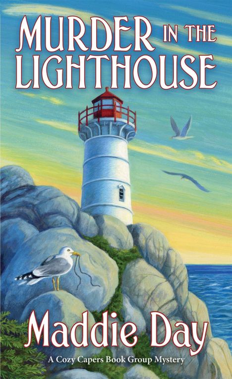 Text oben: "MURDER IN THE LIGHTHOUSE". Unten: "Maddie Day". Illustration: Leuchtturm, Felsen, Möwen am Himmel.