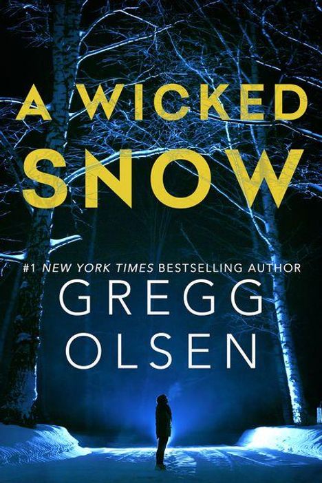 Text: "A Wicked Snow" von Gregg Olsen. Eine Person steht beleuchtet in einem verschneiten Wald, umgeben von Bäumen.