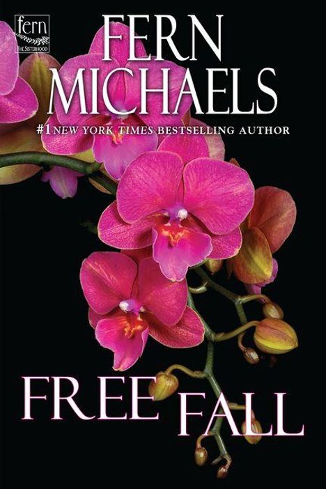 "FERN MICHAELS, #1 New York Times bestselling author, FREE FALL." Pink Orchideenblüten auf schwarzem Hintergrund.