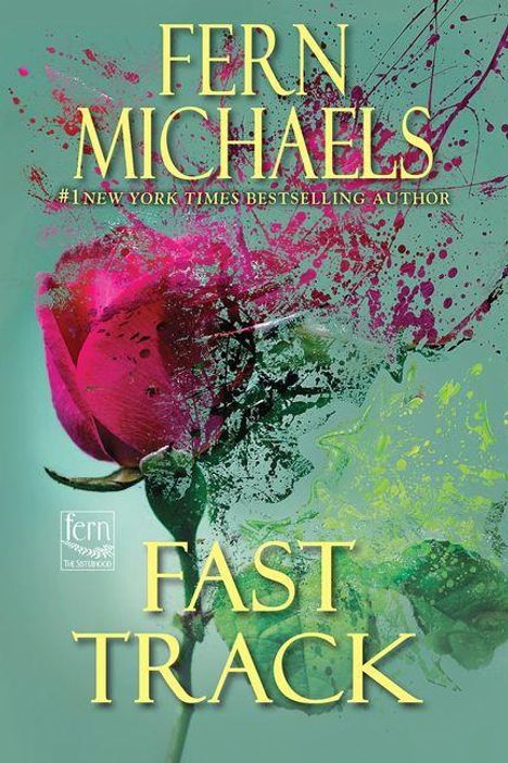 "Fast Track" von Fern Michaels. Illustration: Farbexplosion um eine rosa Rose auf grünem Hintergrund.