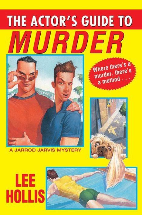"The Actor's Guide to Murder", "Where there's a murder, there’s a method", "A Jarrod Jarvis Mystery", "Lee Hollis". Illustrationen: Zwei Männer, ein Hund und eine Pool-Szene.