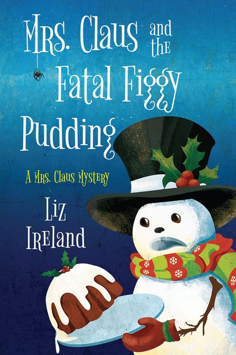Text: "Mrs. Claus and the Fatal Figgy Pudding" - Buch von Liz Ireland. Illustration: Schneemann mit Zylinder hält Pudding.