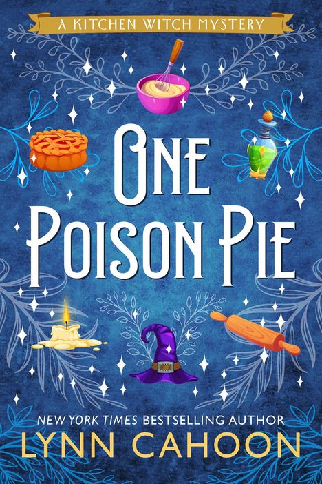 "One Poison Pie" von Lynn Cahoon. Illustration mit Hexenhut, Kuchen, Kerze, Elixier und Nudelholz auf blauem Hintergrund.