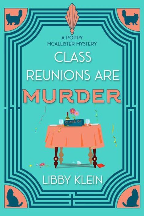 Text: "CLASS REUNIONS ARE MURDER" von Libby Klein. Ein Tisch mit Konfetti, Tischdecke, Buch und Dekoration, umrahmt von Katzenmotiven.