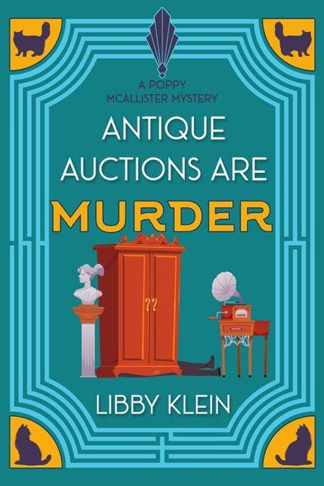 Text: "A POPPY MCALLISTER MYSTERY, ANTIQUE AUCTIONS ARE MURDER, LIBBY KLEIN." Illustration: Schrank, Statue, Grammophon, Katzenmotive.
