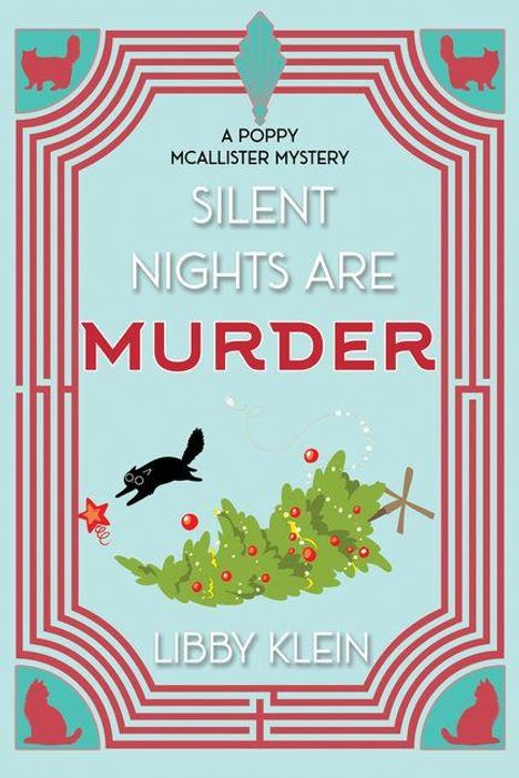 Text: "A Poppy McAllister Mystery. Silent Nights Are Murder. Libby Klein." Illustration eines umgefallenen Weihnachtsbaums.