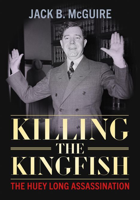 Jack B McGuire: Killing the Kingfish, Buch