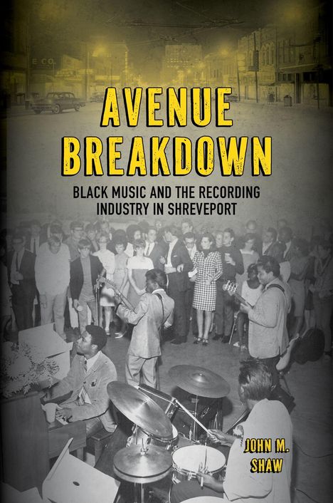 "Avenue Breakdown: Black Music in Shreveport" zeigt Musiker beim Spielen vor tanzendem Publikum. Unten steht "John M. Shaw".