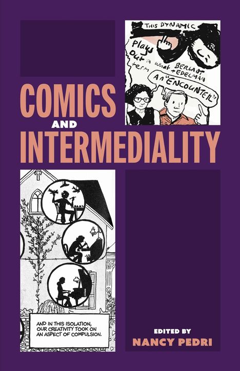 Titel "Comics and Intermediality", herausgegeben von Nancy Pedri. Zwei Illustrationen, oben farbig, unten schwarzweiß.
