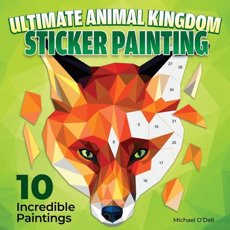 Michael O'Dell: Ultimate Animal Kingdom Sticker Painting, Buch