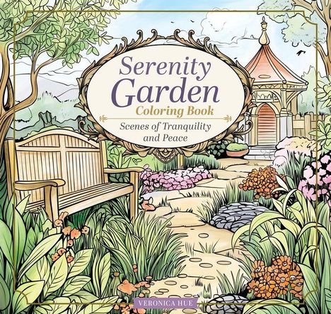 Veronica Hue: Serenity Garden Coloring Book, Buch