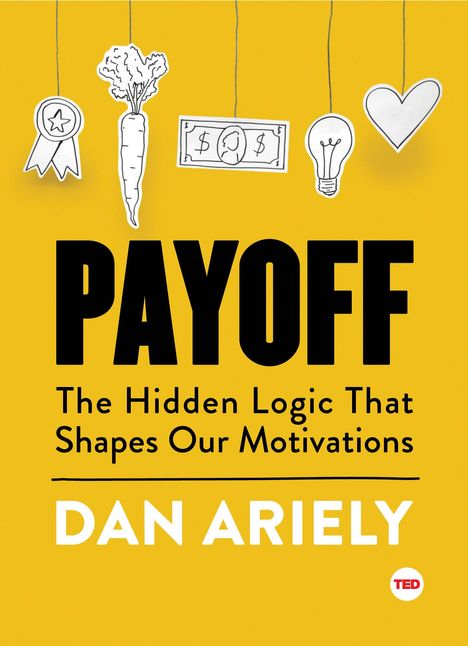 Dan Ariely: Payoff, Buch