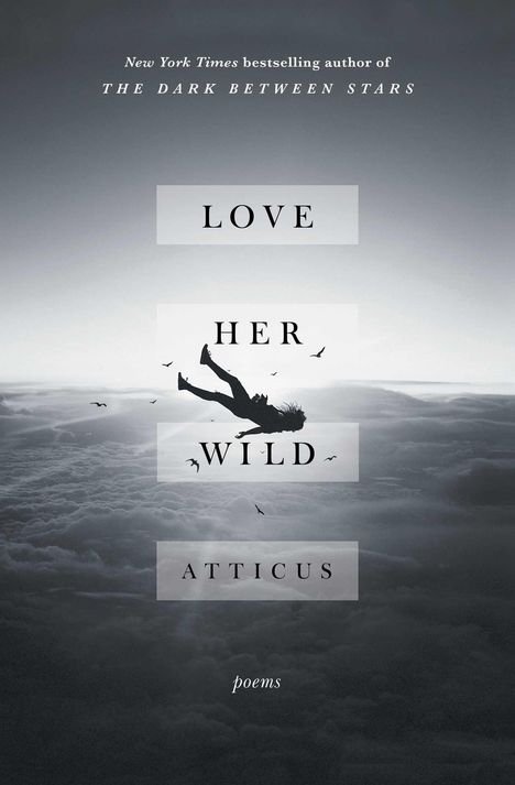 Atticus: Love Her Wild: Poems, Buch