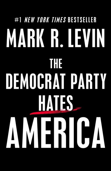 Mark R Levin: The Democrat Party Hates America, Buch