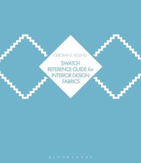 Deborah E. Young (Fashion Institute of Design and Merchandising, USA): Young, D: Swatch Reference Guide for Interior Design Fabrics, Buch