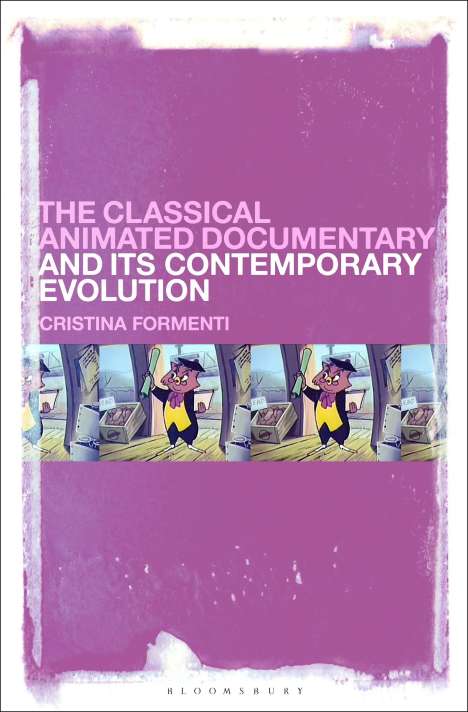 Cristina Formenti: The Classical Animated Documentary and Its Contemporary Evolution, Buch