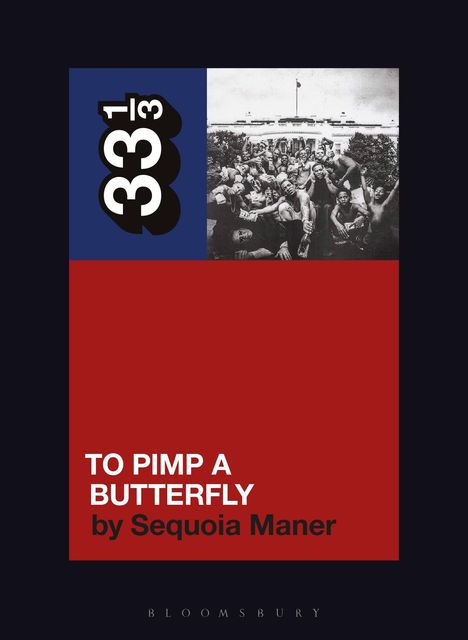 Sequoia Maner: Kendrick Lamar's To Pimp a Butterfly, Buch