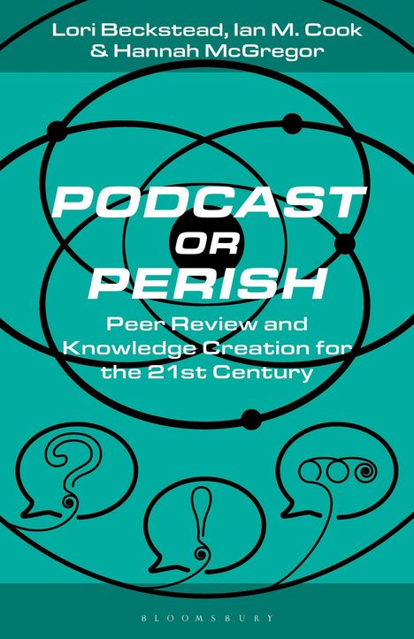 Hannah McGregor: Podcast or Perish: Peer Review and Knowledge Creation in the 21st Century, Buch