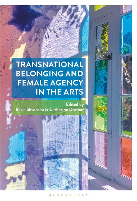 Transnational Belonging and Female Agency in the Arts, Buch
