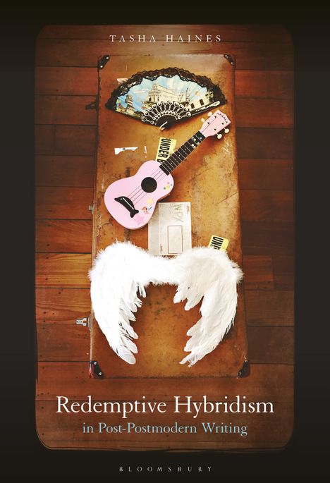 Tasha Haines: Redemptive Hybridism in Post-Postmodern Writing, Buch