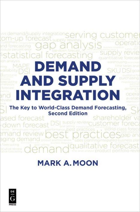 Titel: "DEMAND AND SUPPLY INTEGRATION". Darunter: "The Key to World-Class Demand Forecasting, Second Edition". Autor: Mark A. Moon.