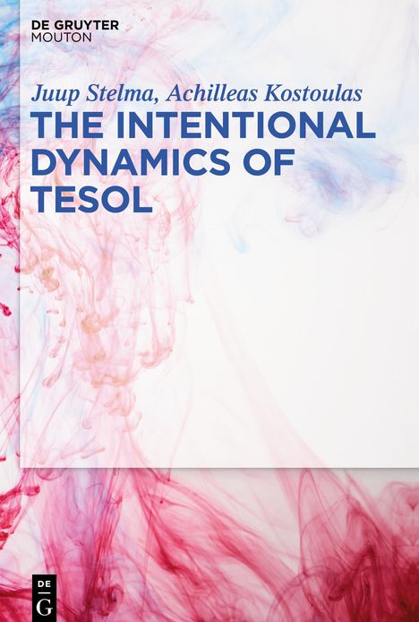 Juup Stelma: The Intentional Dynamics of TESOL, Buch