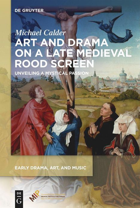 Michael Calder: Art and Drama on a Late Medieval Rood Screen, Buch