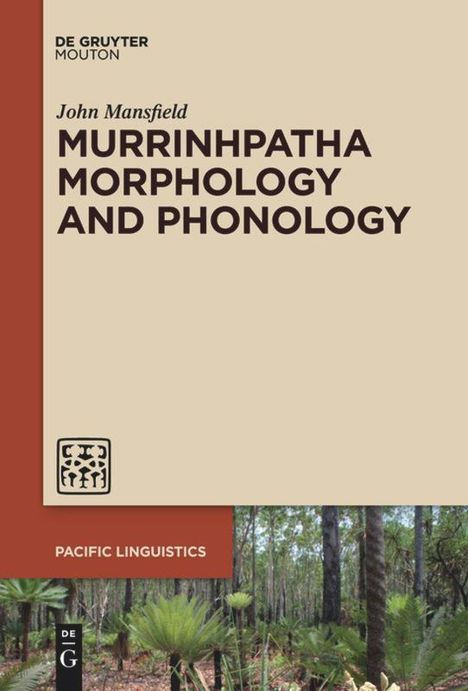 John Mansfield: Murrinhpatha Morphology and Phonology, Buch