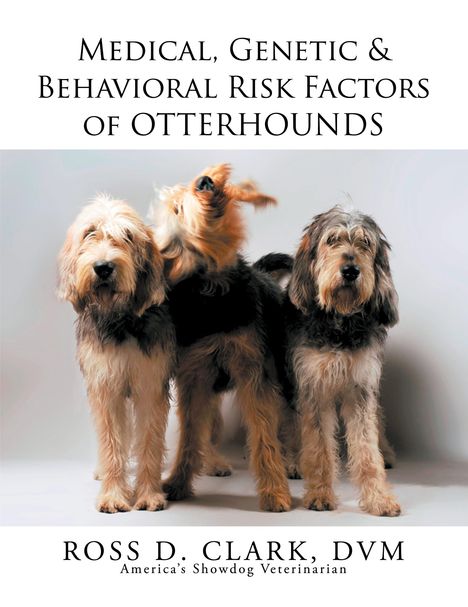 Ross Clark: Medical, Genetic & Behavioral Risk Factors of Otterhounds, Buch