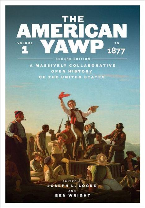 „The American Yawp“, Band 1, bis 1877. Eine illustrierte historische Szene mit jubelnden Pionieren.