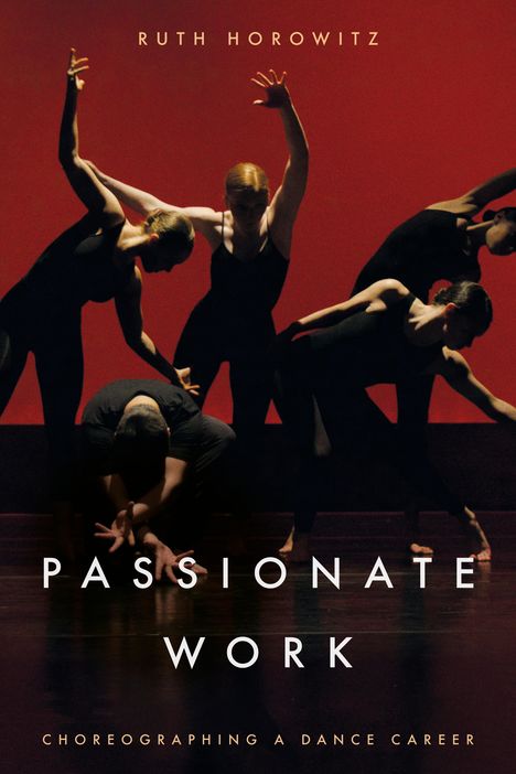 Ruth Horowitz: Passionate Work, Buch