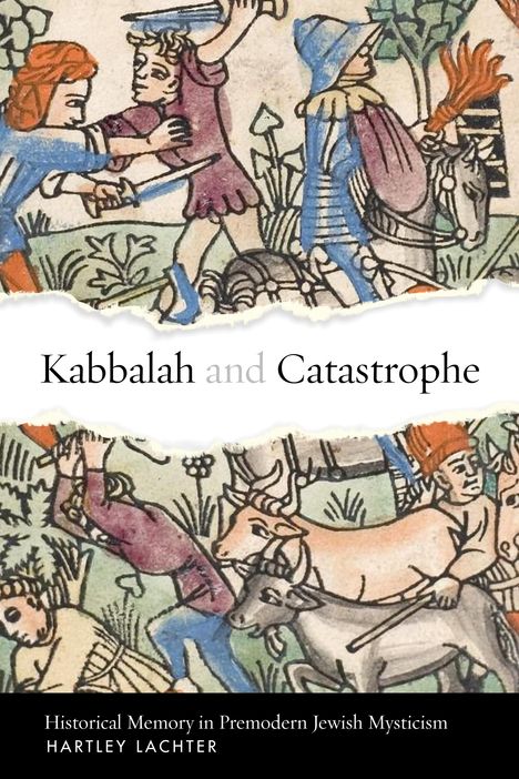 Hartley Lachter: Kabbalah and Catastrophe, Buch