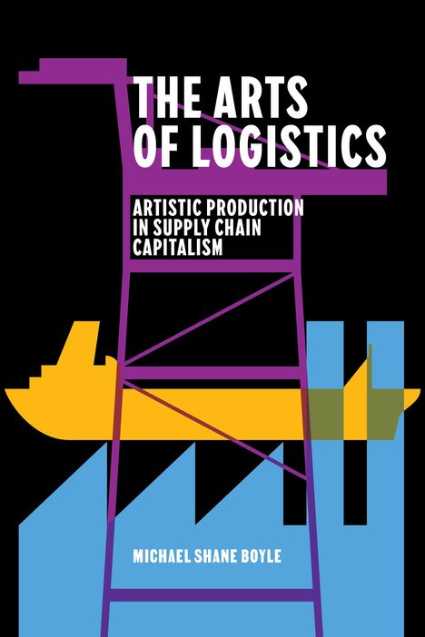 Michael Shane Boyle: The Arts of Logistics, Buch