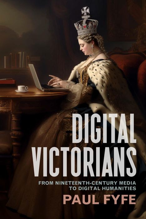 Paul Fyfe: Digital Victorians, Buch