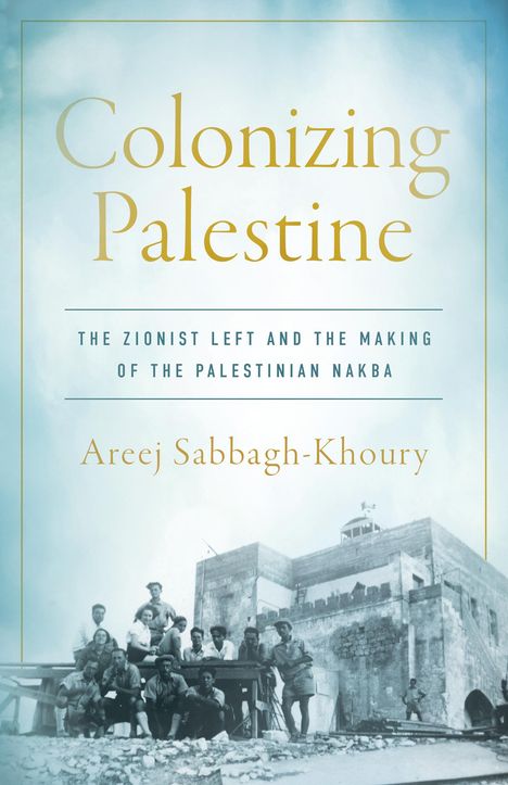 Areej Sabbagh-Khoury: Colonizing Palestine, Buch